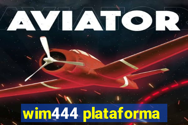 wim444 plataforma